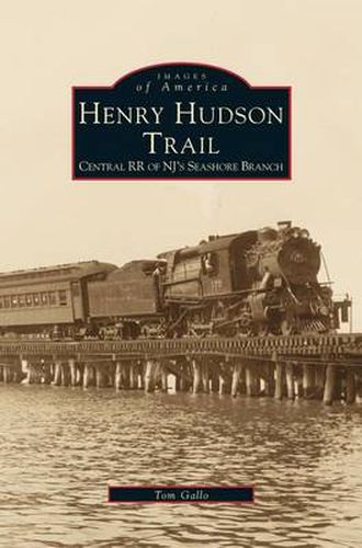 Cover image for Henry Hudson Trail: Central RR of NJ's Seashore Branch