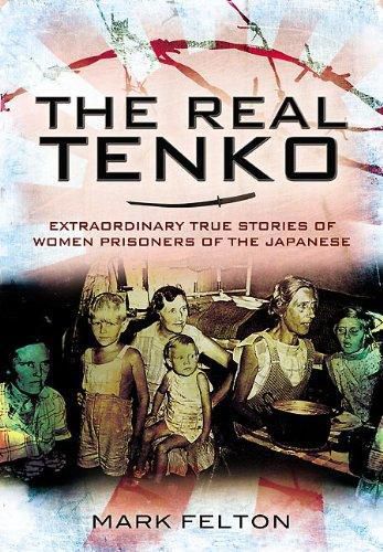 Cover image for The Real Tenko: Extraordinary True Stories of Women Prisoners of the Japanese