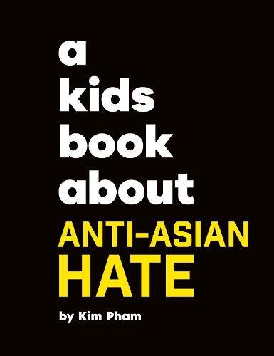 Cover image for A Kids Book About Anti-Asian Hate