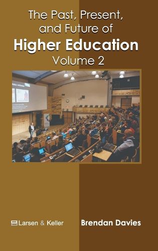 Cover image for The Past, Present, and Future of Higher Education: Volume 2