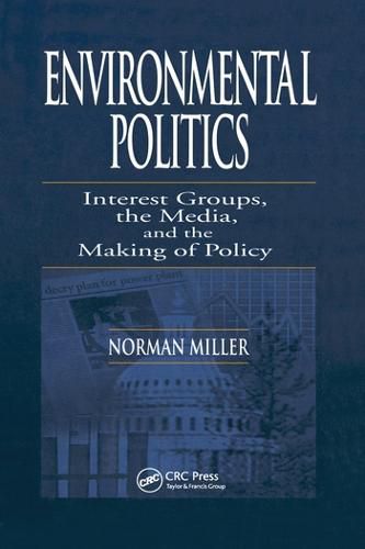 Cover image for Environmental Politics: Interest Groups, the Media, and the Making of Policy