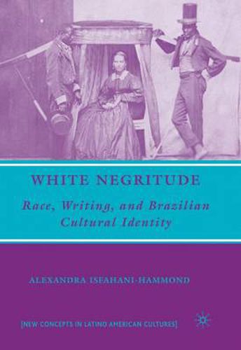 Cover image for White Negritude: Race, Writing, and Brazilian Cultural Identity