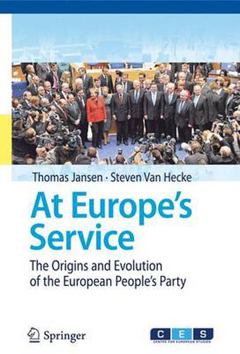 Cover image for At Europe's Service: The Origins and Evolution of the European People's Party