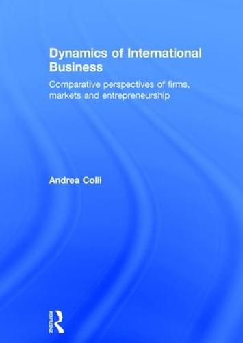 Dynamics of International Business: Comparative Perspectives of Firms, Markets and Entrepreneurship