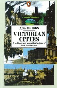Cover image for Victorian Cities: Manchester, Leeds, Birmingham, Middlesbrough, Melbourne, London