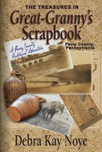 Cover image for The Treasures in Great-Granny's Scrapbook: A Perry County Historical Adventure