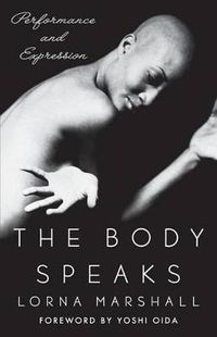 Cover image for The Body Speaks: Performance and Expression