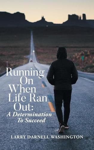 Cover image for Running On When Life Ran Out: A Determination To Succeed