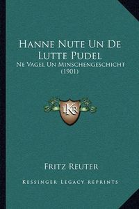 Cover image for Hanne Nute Un de Lutte Pudel: Ne Vagel Un Minschengeschicht (1901)