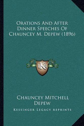 Orations and After Dinner Speeches of Chauncey M. DePew (1896)