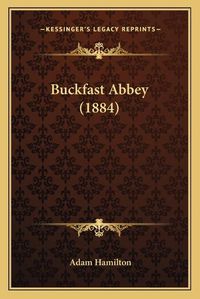 Cover image for Buckfast Abbey (1884)