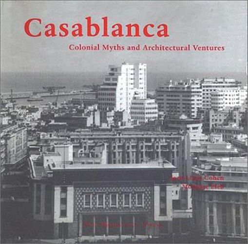 Casablanca: Colonial Myths & Architectural Ventures