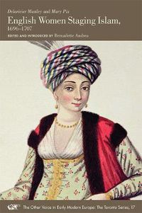 Cover image for English Women Staging Islam, 1696-1707