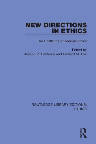 New Directions in Ethics: The Challenge of Applied Ethics