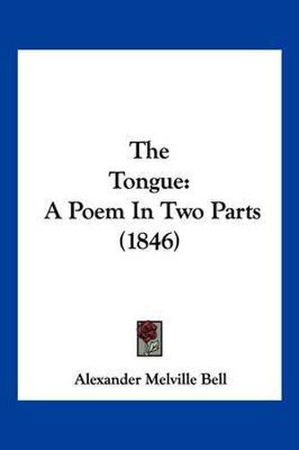 The Tongue: A Poem in Two Parts (1846)