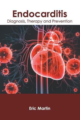 Cover image for Endocarditis: Diagnosis, Therapy and Prevention