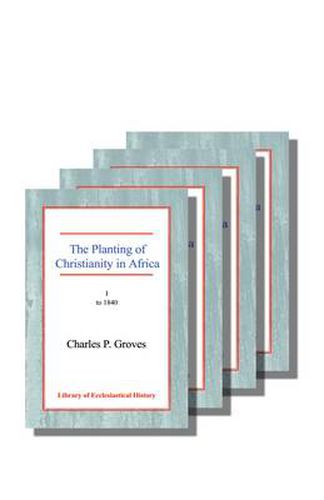 Cover image for The Planting of Christianity in Africa: Four Volume Set