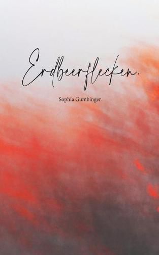 Cover image for Erdbeerflecken.: Eine Gedicht- und Gedankensammlung