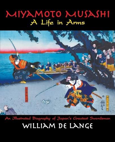 Miyamoto Musashi: A Life in Arms