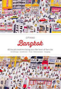Cover image for CITIx60: Bangkok: 60 local creatives bring you the best of the city