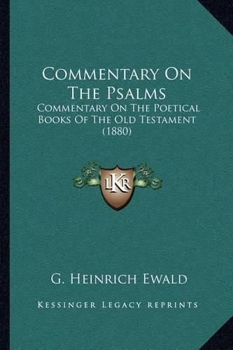 Commentary on the Psalms: Commentary on the Poetical Books of the Old Testament (1880)