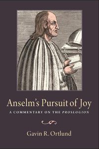 Cover image for Anselm's Pursuit of Joy: A Commentary on the Proslogion