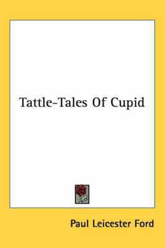 Cover image for Tattle-Tales of Cupid