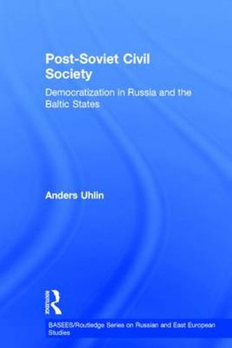 Cover image for Post-Soviet Civil Society: Democratization in Russia and the Baltic States