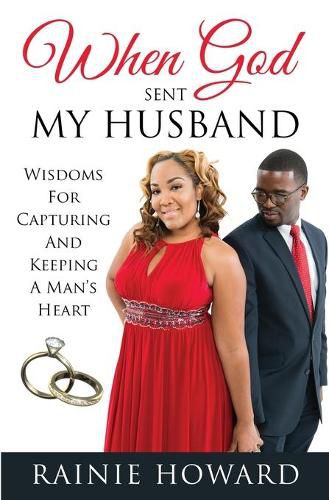 Cover image for When God Sent My Husband: Wisdoms For Capturing And Keeping A Man's Heart