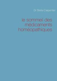 Cover image for Le sommeil des medicaments homeopathiques