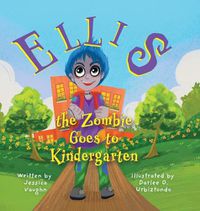 Cover image for Ellis the Zombie Goes to Kindergarten