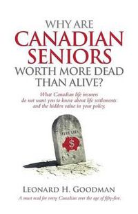 Cover image for Why Are Canadian Seniors Worth More Dead Than Alive?
