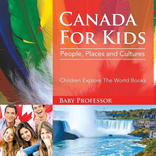 Cover image for Canada For Kids: People, Places and Cultures - Children Explore The World Books