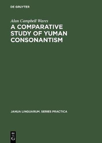 Cover image for A Comparative Study of Yuman Consonantism