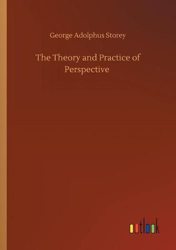 Cover image for The Theory and Practice of Perspective
