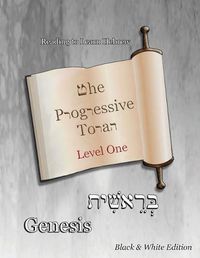 Cover image for The Progressive Torah: Level One Genesis: Black & White Edition