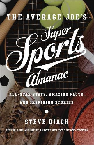 Cover image for The Average Joe's Super Sports Almanac: All-Star Stats, Amazing Facts, and Inspiring Stories