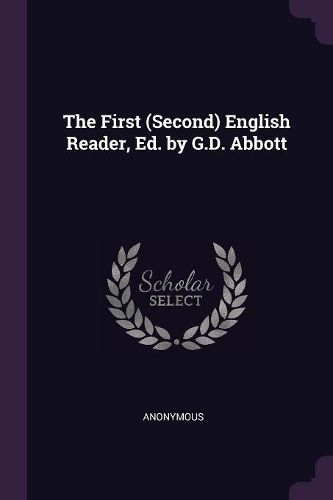 Cover image for The First (Second) English Reader, Ed. by G.D. Abbott