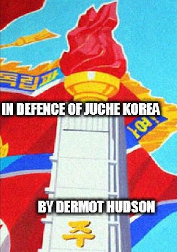 Cover image for In Defence of Juche Korea !