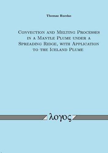 Cover image for Convection and Melting Processes in a Mantle Plume Under a Spreading Ridge, with Application to the Iceland Plume
