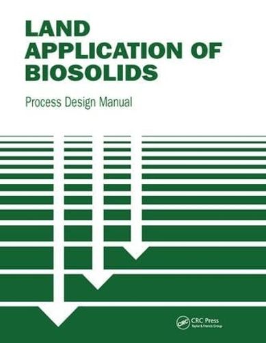 Cover image for Land Application of Biosolids: Process Design Manual