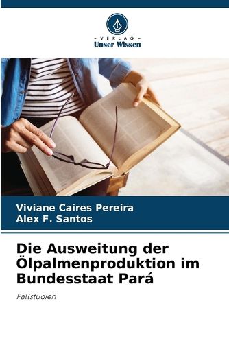 Cover image for Die Ausweitung der OElpalmenproduktion im Bundesstaat Para