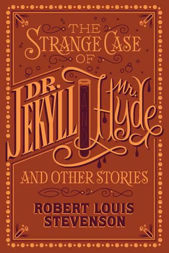 The Strange Case of Dr. Jekyll and Mr. Hyde and Other Stories: (Barnes & Noble Collectible Classics: Flexi Edition)