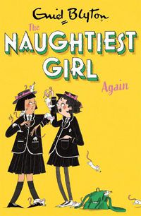 Cover image for The Naughtiest Girl: Naughtiest Girl Again: Book 2