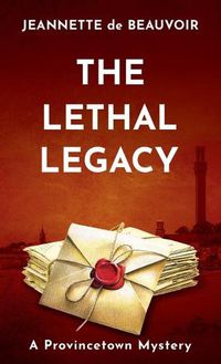 Cover image for The Lethal Legacy: A Provincetown Mystery