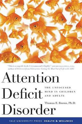 Cover image for Attention Deficit Disorder: The Unfocused Mind in Children and Adults