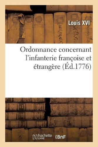 Ordonnance Concernant l'Infanterie Francoise Et Etrangere