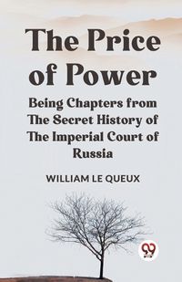 Cover image for The Price of PowerBeing Chapters from the Secret History of the Imperial Court of Russia (Edition2023)