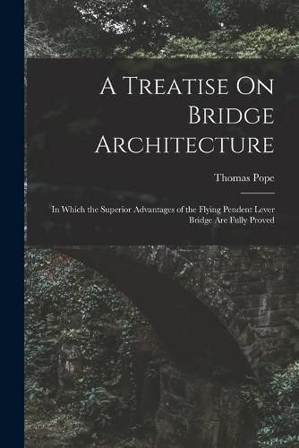 A Treatise On Bridge Architecture