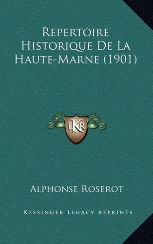 Cover image for Repertoire Historique de La Haute-Marne (1901)